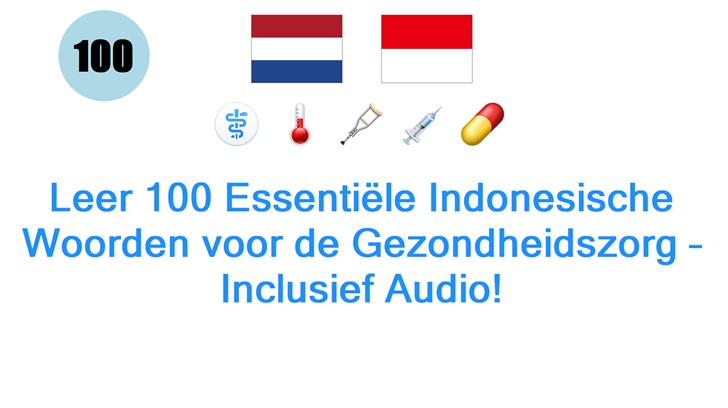 Leer 100 Essentiële Indonesische Woorden voor de Gezondheidszorg – Inclusief Audio!